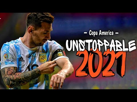Messi ✒ Copa America ✒ Sia -Unstoppable ✒ Skills Goals & Assists [2021]