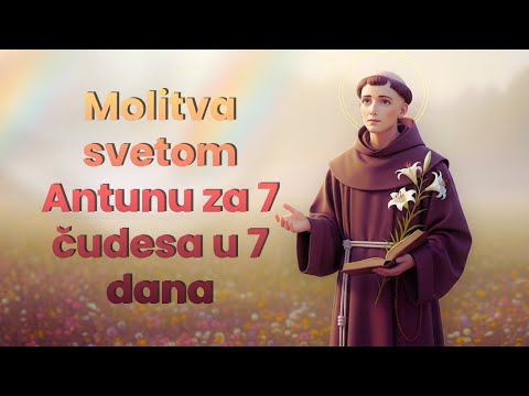 🕊️ Molitva svetom Antunu za nemoguće slučajeve - 7 čudesa u 7 dana 🙌