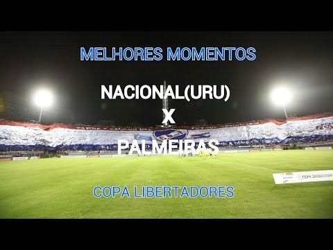 Melhores Momentos - Nacional (URU) 1 x 0 Palmeiras Copa Libertadores   17/03/2016