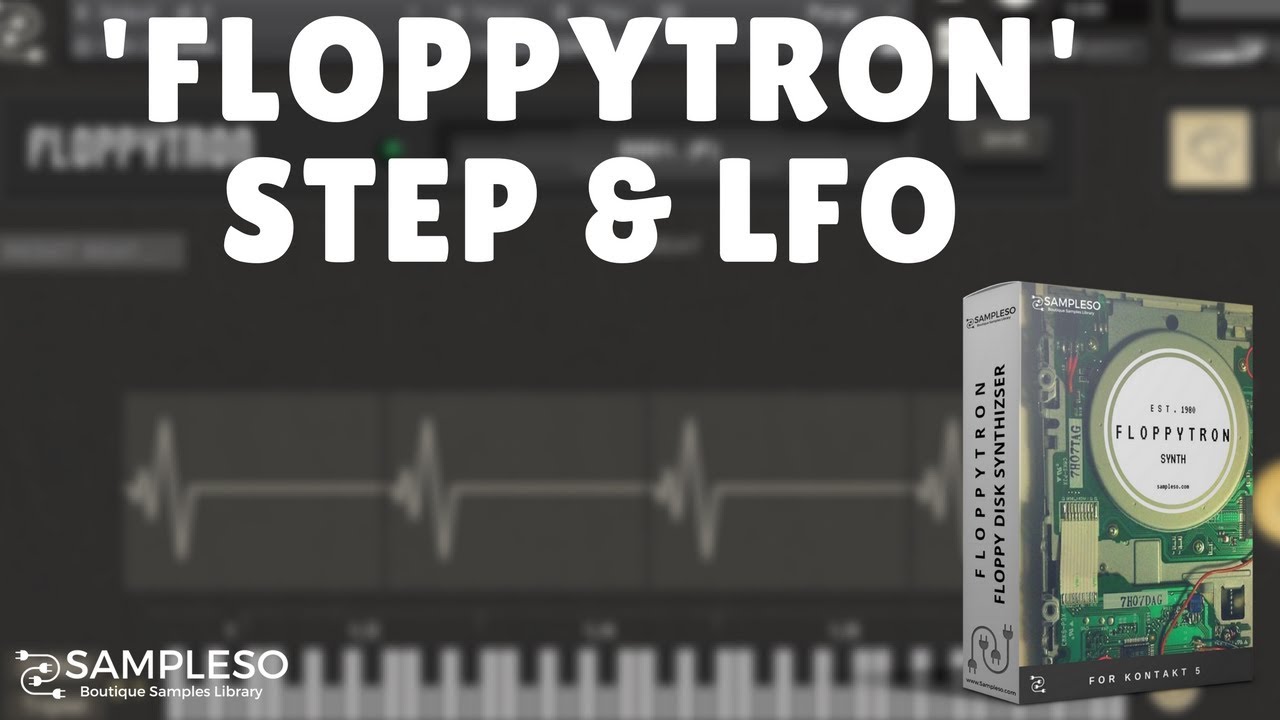 FloppyTron Step and LFO Tutorial By Sampleso