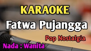 Download lagu FATWA PUJANGGA - KARAOKE || NADA WANITA CEWEK || Pop Nostalgia || Victor Hutabarat || Live Keyboard mp3 Download lagu FATWA PUJANGGA - KARAOKE || NADA WANITA CEWEK || Pop Nostalgia || Victor Hutabarat || Live Keyboard mp3