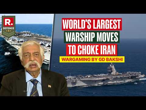 Maj Gen GD Bakshi Explains As 'World's Largest Warship' Moves To Choke Iran