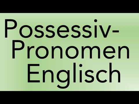 Possessivpronomen und Possessivbegleiter - Unterschiede von pronouns and determiners im Englischen