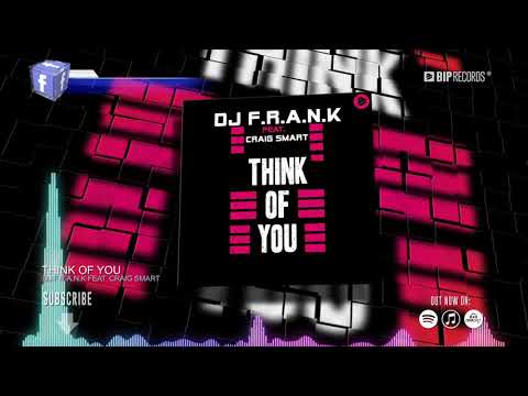 DJ F.R.A.N.K Feat. Craig Smart - Think Of You (Official Music Video) (HD) (HQ)