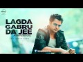 Lagda Na Jee Full Audio Song Amrinder Gill Punjabi Song Collection Speed Records