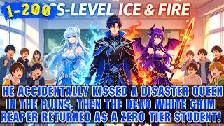 🔥He Hid His White Reaper Identity, Awakened Humanity’s Only SSS Ice-Fire Talent, and Began Revenge!