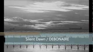 Silent Dawn / DEBONAIRE
