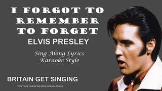 Elvis Presley I Forgot To Remember To Forget Sing Along Lyrics