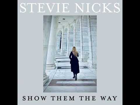 STEVIE NICKS- SHOW THEM THE WAY