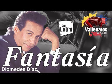 Fantasía - Diomedes Díaz - Con letra (Video Lyric)