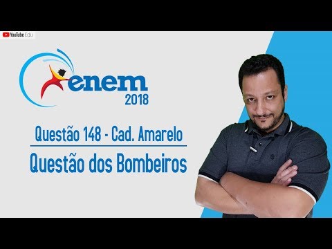 ENEM 2018 (Q.148-A) | Questão dos Bombeiros