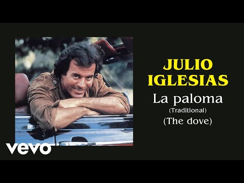 Julio Iglesias - La Paloma (Traditional) (The Dove)