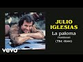 Julio Iglesias - La Paloma (Traditional) (The Dove)