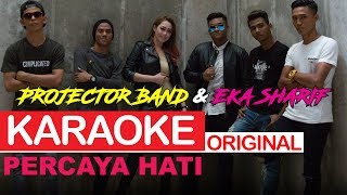 Download lagu Projector Band & Eka Sharif - Percaya Hati (ORIGINAL KARAOKE) mp3