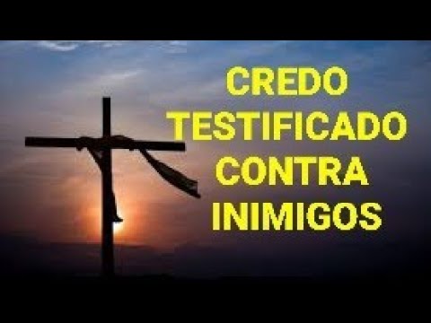 CREDO TESTIFICADO! Reze agora para proteção contra os inimigos visíveis e invisíveis, demandas
