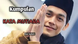 Download lagu Kata Mutiara GUS IQDAM...@quotesam1123 mp3