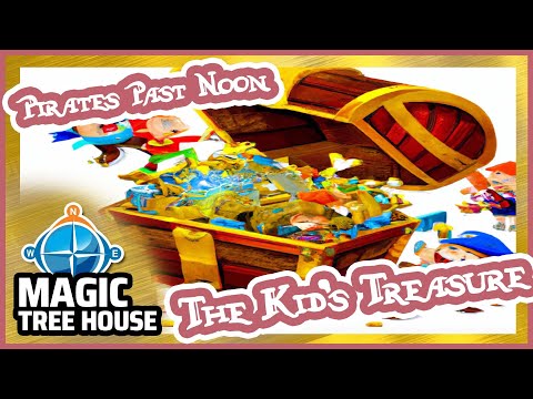Magic Tree House Songs | Pirates Past Noon | Chapter 5 |  The Kid's Treasure