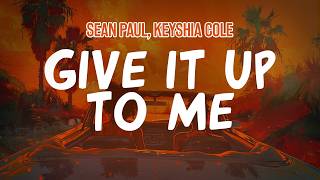 Sean Paul, Keyshia Cole - Give It Up To Me (When You Gonna) (Lyric Video)