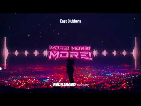 East Clubbers - More, More, More! (ReCharged Bootleg)