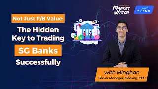 Market Watch: Not Just P/B Value: The Hidden Key to Trading Sg Banks Successfully