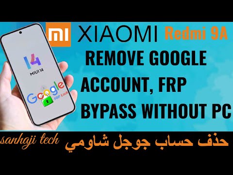 Xiaomi Redmi 9A M2006C3LG  Remove Google Account, FRP Bypass Without PC