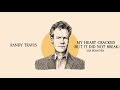 Randy Travis - My Heart Cracked (But Did Not Break) [2021 Remaster]