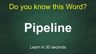 Pipeline: Pronunciation, Meaning, Examples & Synonyms | English Vocabulary