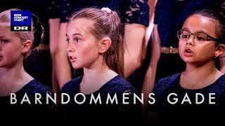 Barndommens gade // DR PigeKoret & DR BørneKoret Barndommens gade // DR PigeKoret & DR BørneKoret