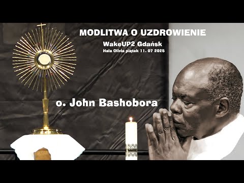 Prayer for Healing - Fr. John Bashobora - Friday, July 11, 2025 - Wake Up 2