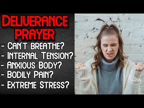 Deliverance Prayer | Bodily Torment Anxiety & Pain