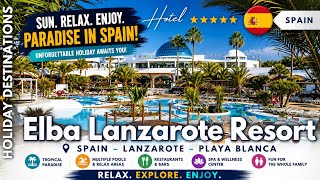 Elba Lanzarote Royal Village Resort 🌴 All-Inclusive Hotel in Playa Blanca 2025