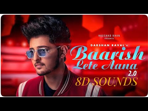 BAARISH LETE AANA 2.0 🎧 8D | DARSHAN RAVAL | 8D SOUNDS |