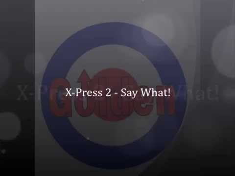 X-Press 2 - Say What!