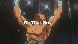 Be That Guy