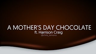 A Mothers Day Chocolate (ft. Harrison Craig) (3D)