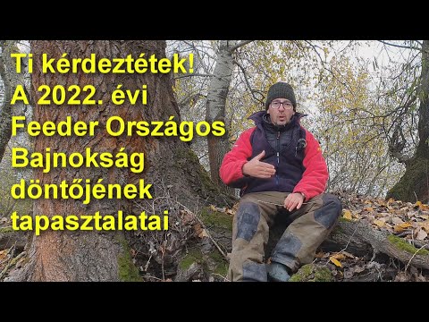 Ti kérdeztétek! 5. rész - A 2022. évi Feeder Országos Bajnokság döntőjének tapasztalatai