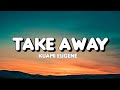Kuami Eugene Take Away Lyrics