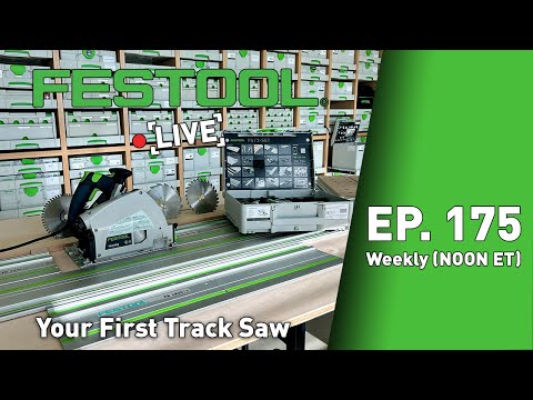Festool Live Episode 175 - Your First Track saw