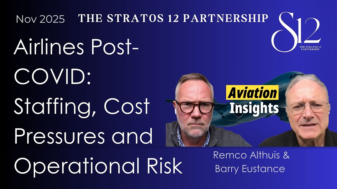Aviation After COVID: Talent, Cost Pressures and Operational Risk – Insight from Stratos 12