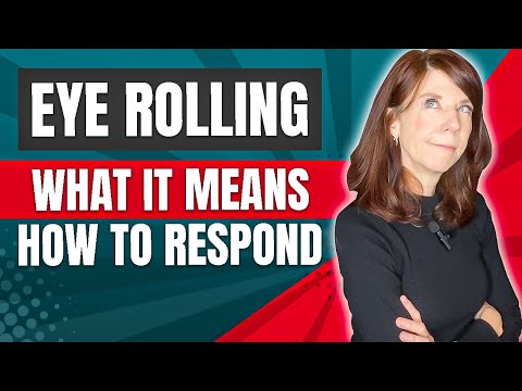 Eye Rolling: What It Means And How To Respond