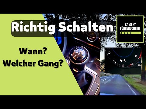 Richtig Schalten. Immer wissen, wann du schalten musst und welchen Gang du brauchst! - Führerschein