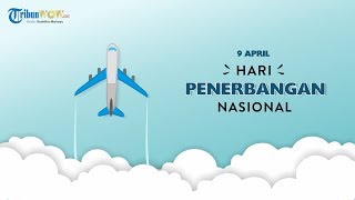 KABAR APA HARI INI: Hari Penerbangan Nasional
