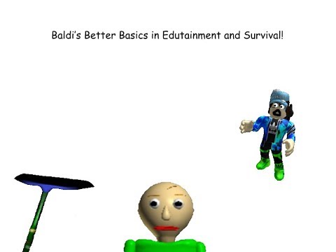 A GOOD BALDI GAME ON ROBLOX | Baldi’s Better Basics In Edutainment And Survival