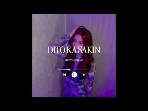 DITO KA SAKIN - OB3Y x Johuez (Audio)