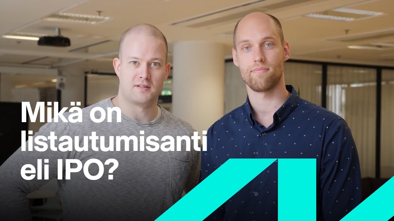 Mikä on listautumisanti eli IPO?