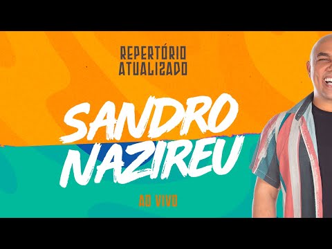 Sandro Nazireu - Repertório Atualizado 2022