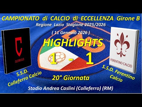 Highlights 20°Giornata del Campionato di Eccellenza Gir. B (SSD Colleferro C. - SSD Ferentino C.)