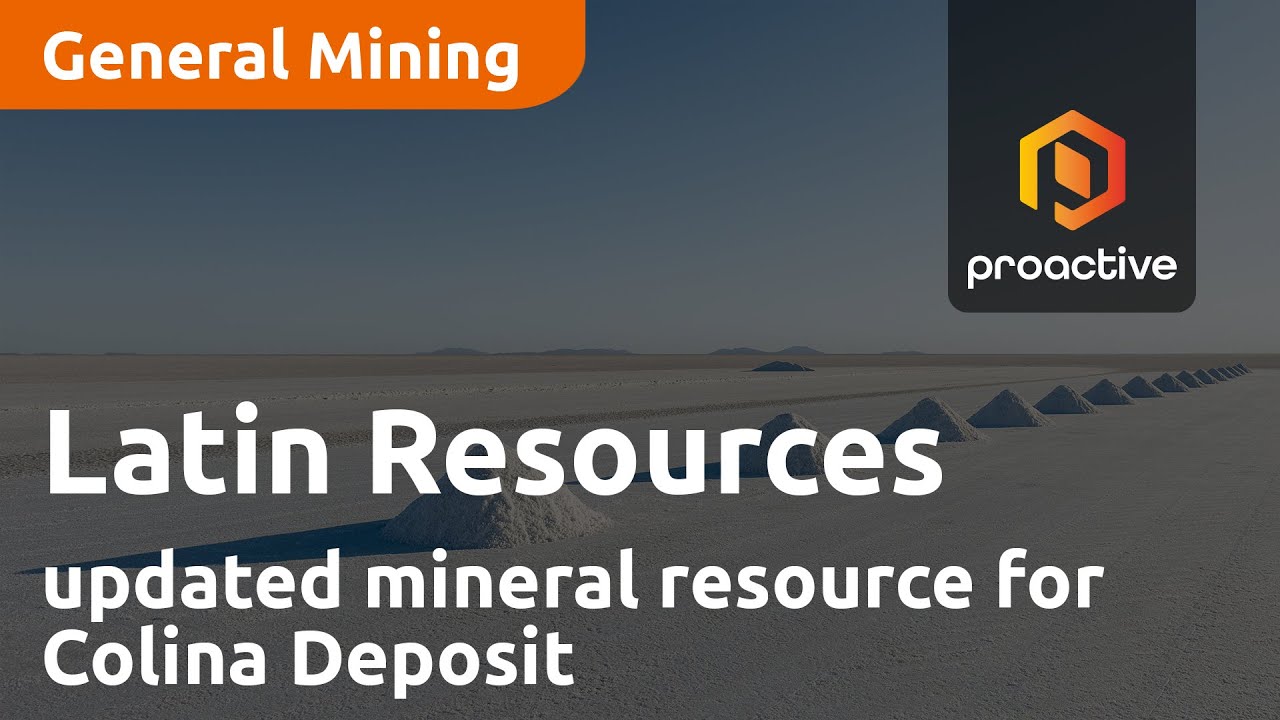 Latin Resources announces updated mineral resource for Colina Deposit expanding by 241%
