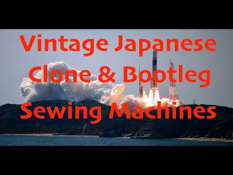 My Sew Called Life - Exploring The World Of Japanese Clone Sewing Machines