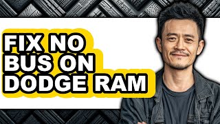 How to Fix No Bus on Dodge Ram (UPDATED)